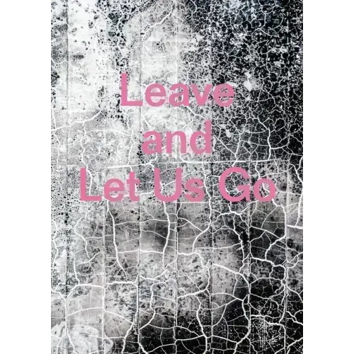 Leave and Let Us Go