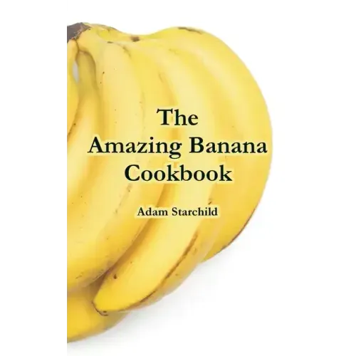 The Amazing Banana Cookbook