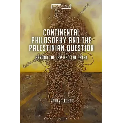 Continental Philosophy and the Palestinian Question: Beyond the Jew and the Greek