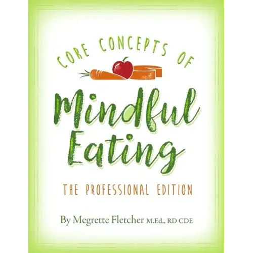 The Core Concepts of Mindful Eating: Professional Edition