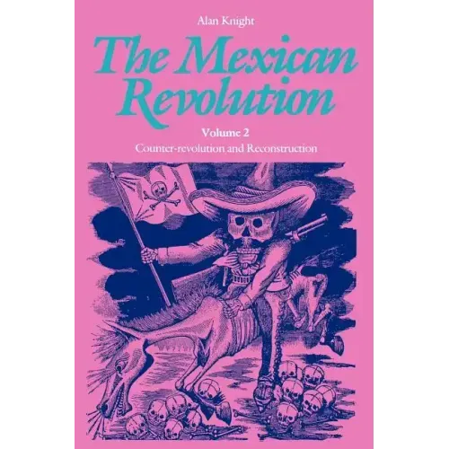 The Mexican Revolution, Volume 2: Counter-Revolution and Reconstruction