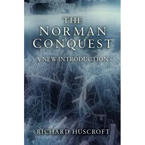 The Norman Conquest: A New Introduction