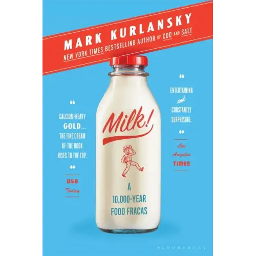 Milk!: A 10,000-Year Food Fracas