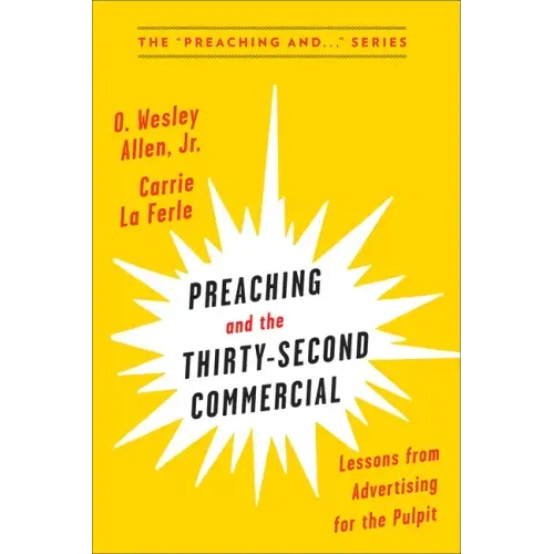 Preaching and the Thirty-Second Commercial