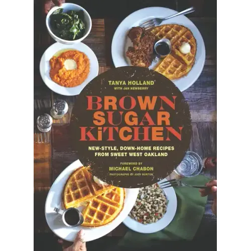 Brown Sugar Kitchen: New-Style, Down-Home Recipes from Sweet West Oakland
