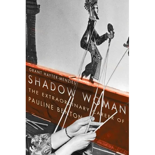 Shadow Woman: The Extraordinary Career of Pauline Benton