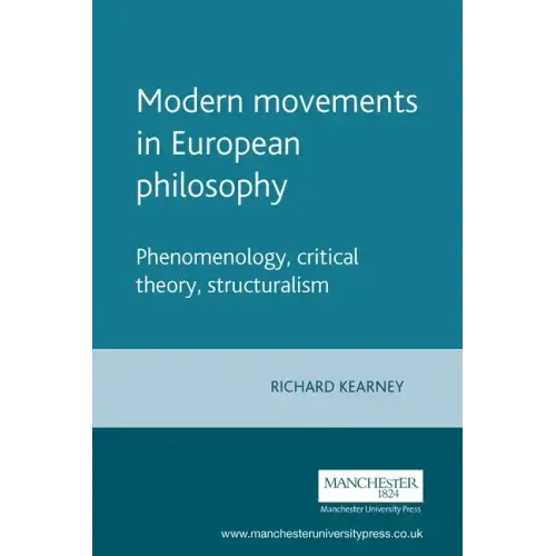 Modern Movements in European Philosophy: Phenomenology, Critical Theory, Structuralism