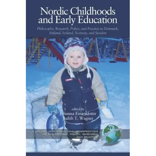 Nordic Childhoods and Early Education: Philosophy, Research, Policy and Practice in Denmark, Finland, Iceland, Norway, and Sweden