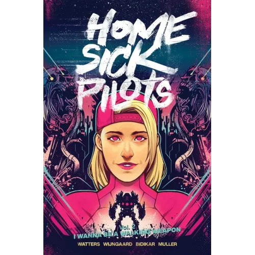 Home Sick Pilots Volume 2: I Wanna Be a Walking Weapon