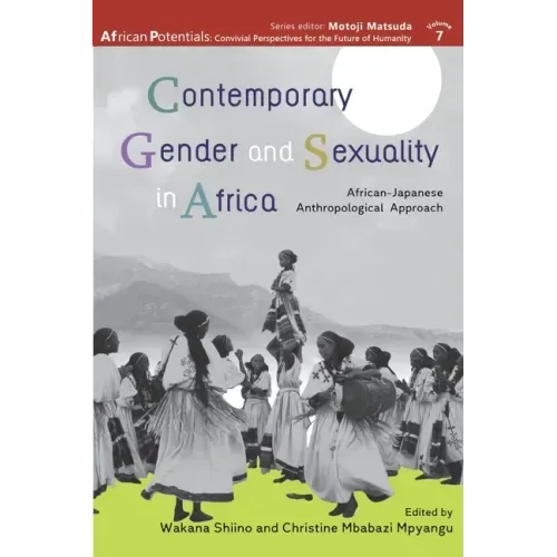 Contemporary Gender and Sexuality in Africa: African-Japanese Anthropological Approach