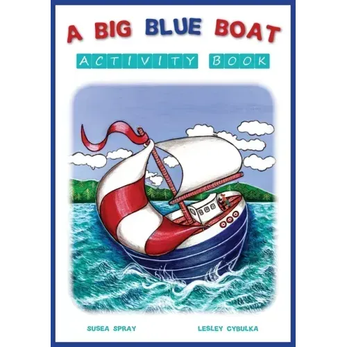 A Big Blue Boat Activity Book: Interactive fun for children who love to sail