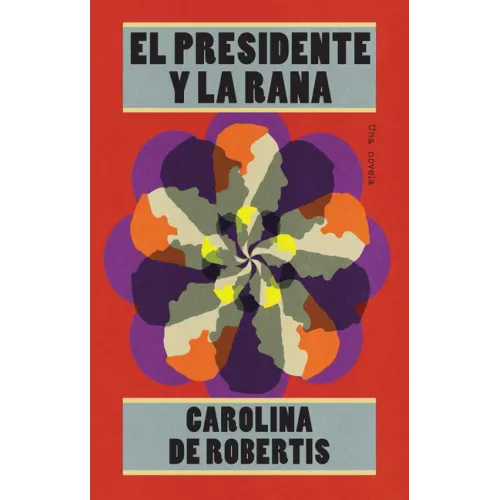 El Presidente Y La Rana / The President and the Frog