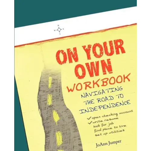 On Your Own Workbook: Navigating the Road to Independence