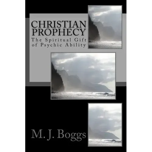 Christian Prophecy: The Spiritual Gift of Psychic Ability