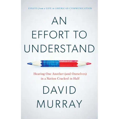 An Effort to Understand: Hearing One Another (and Ourselves) in a Nation Cracked in Half