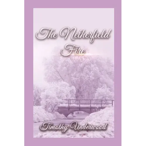 The Netherfield Fire: An Elizabeth and Darcy Story