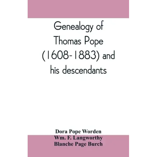 Genealogy of Thomas Pope (1608-1883) and his descendants