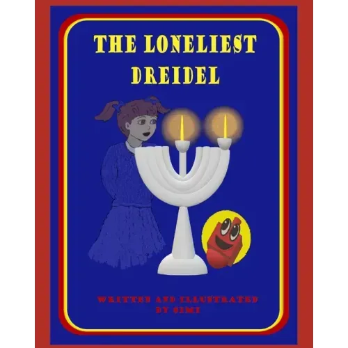 The Loneliest Dreidel: A Chanukah Story