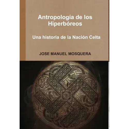 Antropología de los Hiperbóreos - Una historia de la Nación Celta