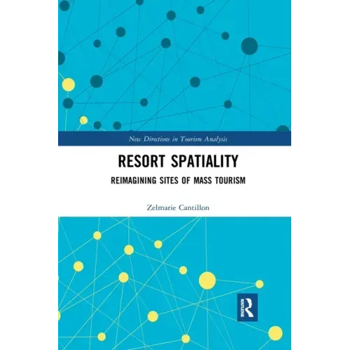 Resort Spatiality: Reimagining Sites of Mass Tourism