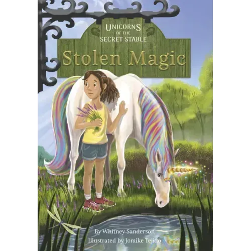 Unicorns of the Secret Stable: Stolen Magic: Book 3