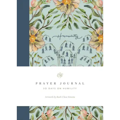 ESV Prayer Journal: 30 Days on Humility (Paperback)