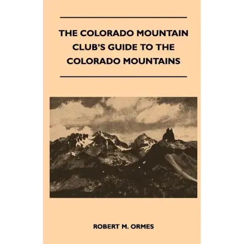 The Colorado Mountain Club's Guide to the Colorado Mountains