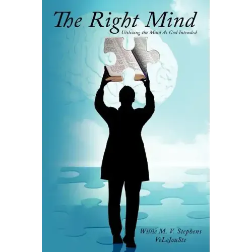 The Right Mind: Utilizing the Mind As God Intended