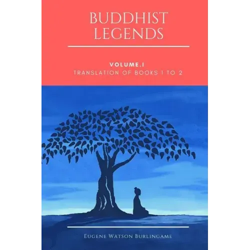 Buddhist Legends: Vol. I: Translation of Books 1 to 2
