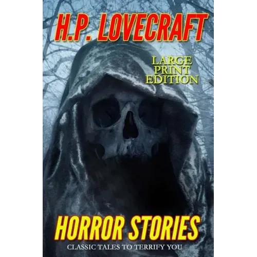 Horror Stories - Large Print Edition: Classic Tales to Terrify You