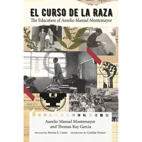 El Curso de la Raza: The Education of Aurelio Manuel Montemayor