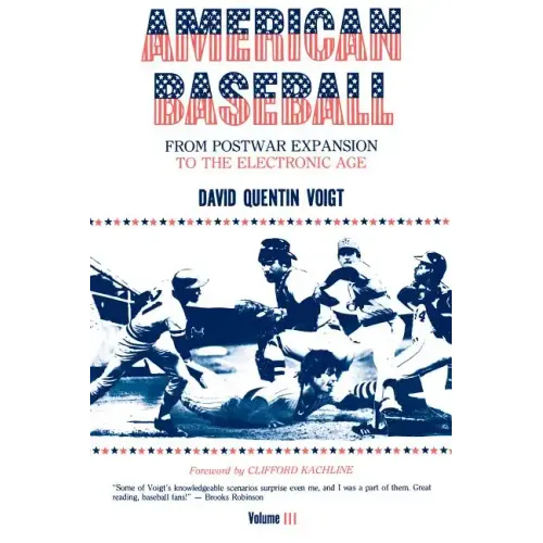 American Baseball: From Postwar Expansion to the Electronic Age