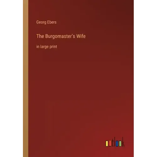 The Burgomaster's Wife: in large print