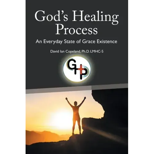 God's Healing Process: An Everyday State of Grace Existence