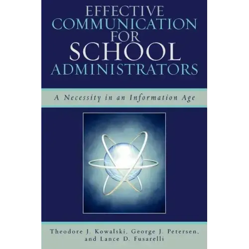 Effective Communication for School Administrators: A Necessity in an Information Age