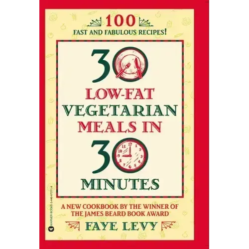 30 Low-Fat Vegetarian Meals in 30 Minutes
