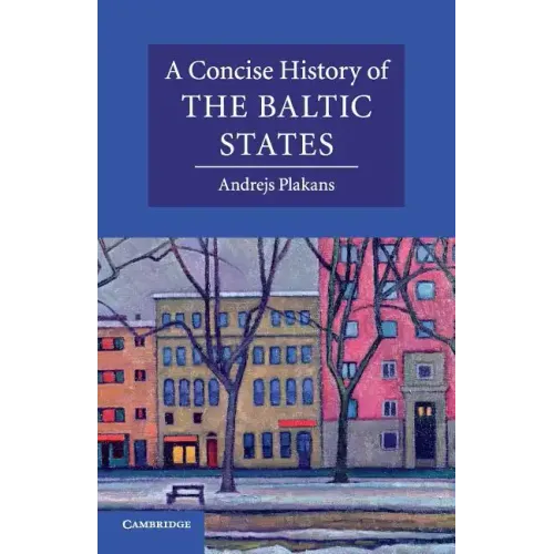 A Concise History of the Baltic States