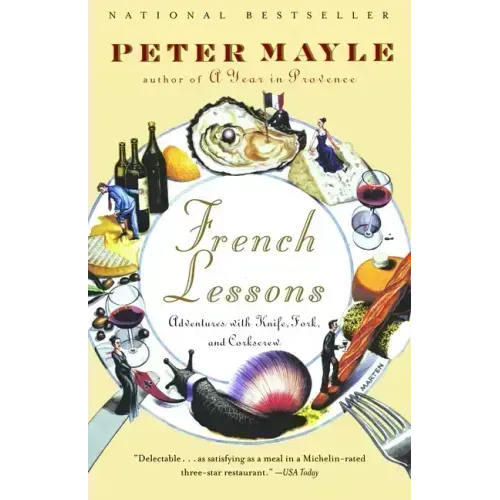 French Lessons: Adventures with Knife, Fork, and Corkscrew
