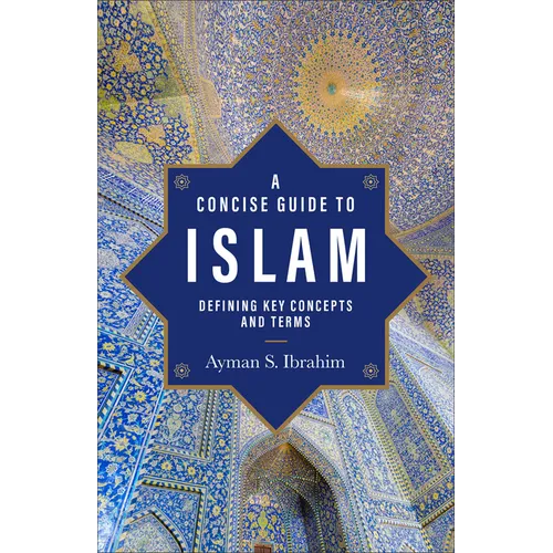 A Concise Guide to Islam: Defining Key Concepts and Terms