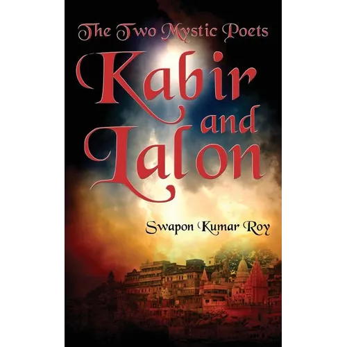 The Two Mystic Poets: Kabir and Lalon