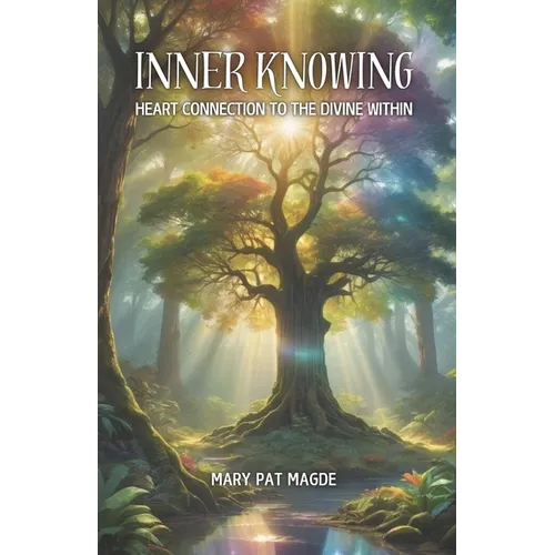 Inner Knowing: Heart Connection to the Divine Within