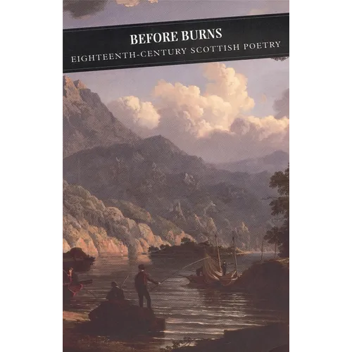 Before Burns: Eighteenth-Century Scottish Poetry