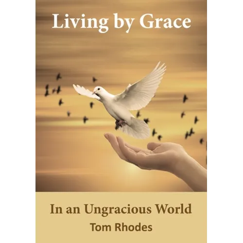 Living by Grace in an Ungracious World