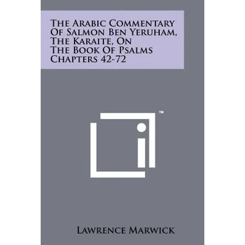 The Arabic Commentary of Salmon Ben Yeruham, the Karaite, on the Book of Psalms Chapters 42-72