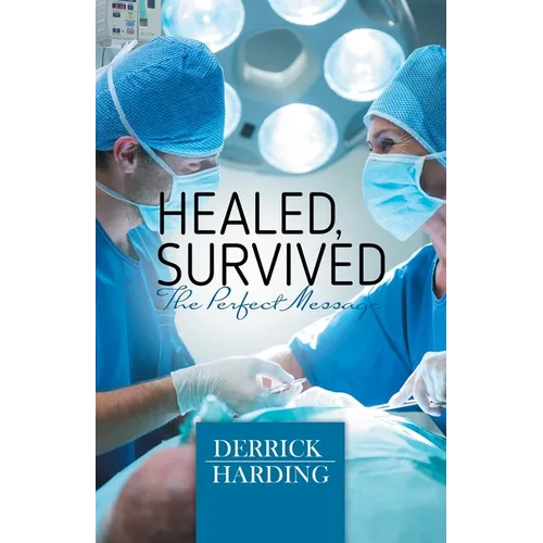 Healed, Survived: The Perfect Message