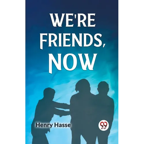 We're Friends, Now
