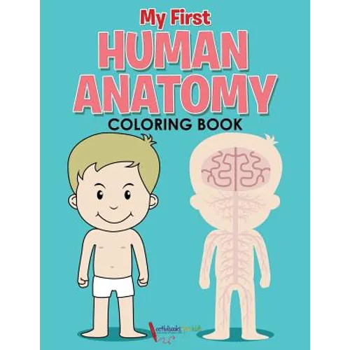 My First Human Anatomy Coloring Book