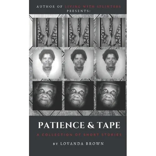 Patience & Tape: A Collection of Short Stories