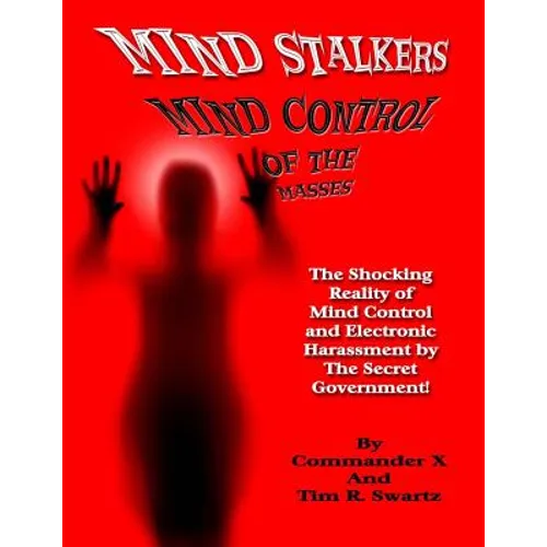 Mind Stalkers: Mind Control Of The Masses