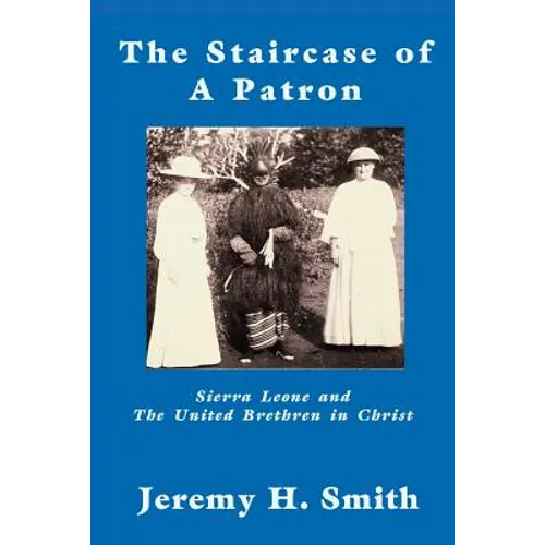 The Staricase of a Patron: Sierra Leone and the United Brethren in Christ